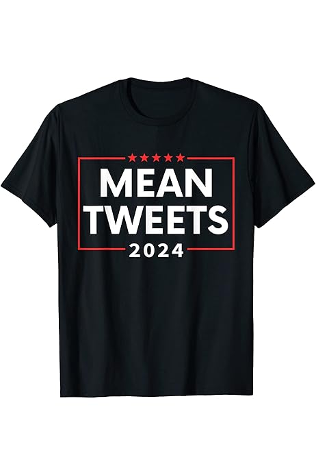 Mean Tweets Donald Trump President 2024 Political Funny Trump 2024 shirt