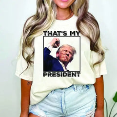 That's My President Trump Shirt,